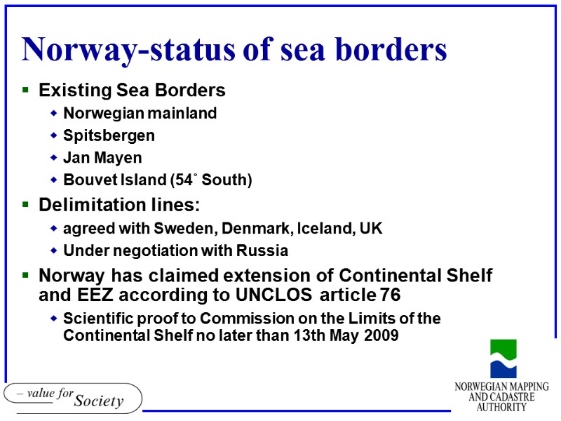 Norway-status of sea borders Existing Sea Borders Norwegian mainland Spitsbergen Jan Mayen Bouvet Island